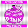 In October We Wear Pink SVG, Breast Cancer Awareness SVG, JPG, PNG, DXF, Pink SVG