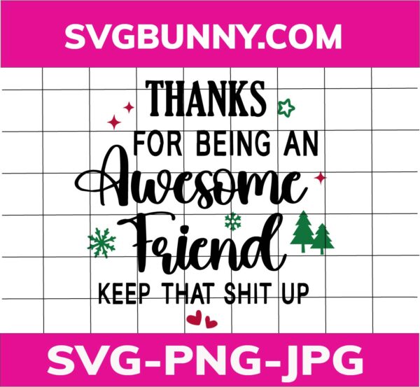 Thanks For Being An Awesome Friend SVG, Christmas SVG Design