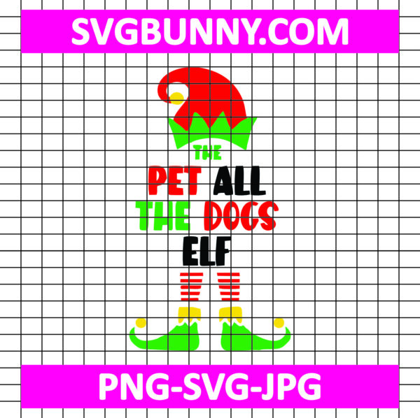 The Pet All the Dogs Elf SVG, Dog Lover SVG, Christmas Family SVG