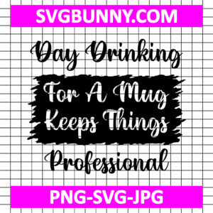 Day Drinking SVG, Parenting SVG, Funny cut file for mom and dad, Adulting SVG