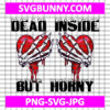 Dead Inside But Horny Valentine SVG, Heart SVG, Skeleton SVG, Valentines Day SVG