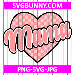 Mama heart checkered Valentine SVG, Mama SVG, Valentines Day SVG