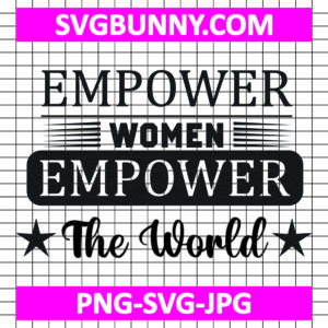 March 8 SVG, Women's Day SVG, Girl Day SVG, Female SVG, Empowered Women SVG, Women's Day Quote SVG