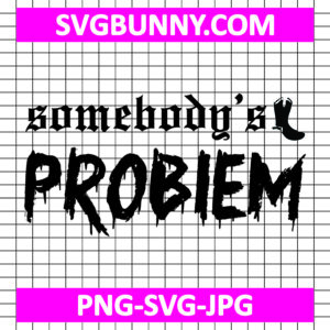 Morgan Wallen SVG, Morgan Wallen Somebody’s Problem SVG Files PNG DXF EPS Cut Files