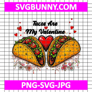 Tacos are my Valentine Heart Shape SVG, Tacos SVG, Valentine SVG, Valentine's Day SVG