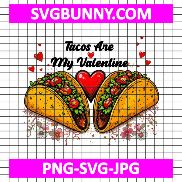 Tacos are my Valentine Heart Shape SVG, Tacos SVG, Valentine SVG, Valentine's Day SVG
