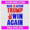 Back in Action SVG, Trump Wins Again SVG, Trump Quote SVG, Trump SVG