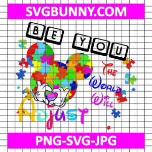 Be You The World Will Adjust SVG, Disney Autism SVG, Mickey Autism Awareness SVG PNG DXF EPS