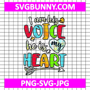 I am His Voice He is My Heart SVG, Autism Awareness Moms SVG, Autism Mom SVG, Autism SVG, Quote Autism SVG