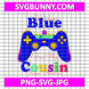 I Wear Blue For My Cousin Svg, Autism Video Game Lover SVG, Autism SVG, Game SVG