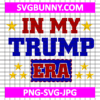 In My Trump Era SVG, Love Trump Svg, Trump Quote SVG, Trump SVG