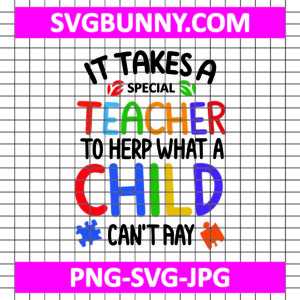 It Takes Special Teacher To Hear What A Child Can’t Say SVG, Autism SVG, Child Autism SVG, Autism Kids SVG