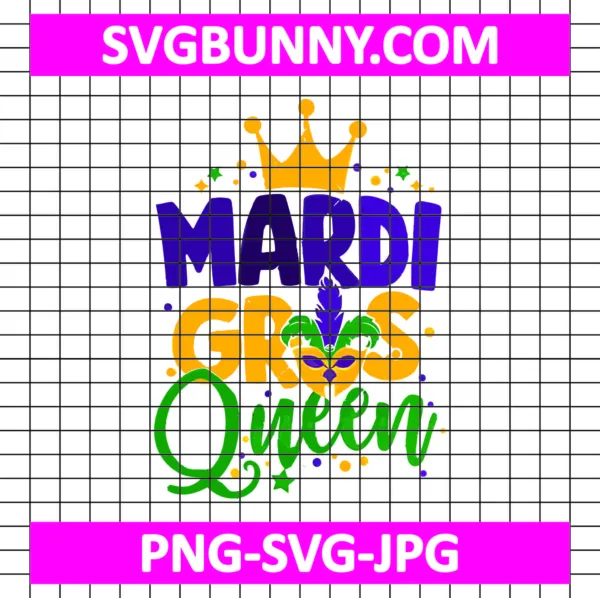 Mardi Gras Queen SVG, Mardi Gras SVG, Fat Tuesday Carnival SVG, Mardi Gras Shirt SVG, Silhouette Cricut, Mardi Gras Cut File