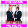 Return to Greatness SVG: Trump and Musk Shaking Hands, President SVG, Love Trump SVG