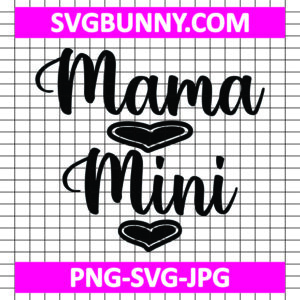 SVG Files, Mama and Mini, Mommy and Me SVG, Newborn Svg, Mom and Baby Svg, Mama Mini Shirt, Mom Life SVG, Women’s Day SVG