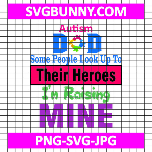 Some People Look Up To Their Heroes SVG, Autism Dad SVG, Autism SVG