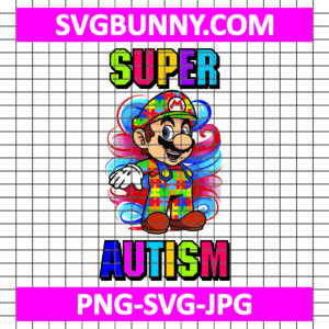 Super Mario Autism SVG PNG, Super Autism SVG, Mario Autism Awareness SVG, Super Mario Autism