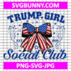 Trump Girl Social Club SVG Trump 2025, Trump SVG, Trump Girl SVG, Trump Quote SVG