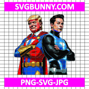 Trump and Elon Superhero Duo SVG, President Trump SVG, Trump Quote SVG