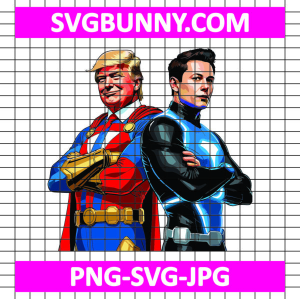 Trump and Elon Superhero Duo SVG, President Trump SVG, Trump Quote SVG