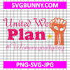 United We Plan #Womeneqaulityday SVG, Women's Day SVG, Women's Day Quote SVG