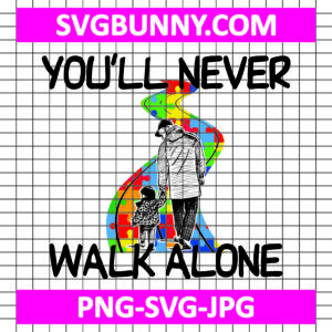 You Will Never Walk Alone SVG, Autism Dad And Son SVG, Puzzle Piece SVG, Autism SVG