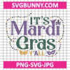 It is Mardi Gras You All Free SVG File, Mardi Gras Carnival SVG, Carnival SVG