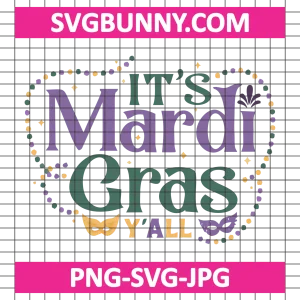 It is Mardi Gras You All Free SVG File, Mardi Gras Carnival SVG, Carnival SVG