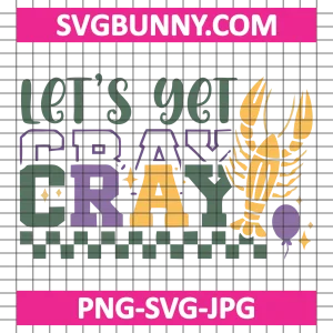 Let’s Get Cray SVG, Carnival SVG, Carnival Quote SVG, Happy Carnival SVG, Carnival Mask SVG, Happy Mardi Gras 2025 SVG, Carnival DXF, Carnival SVG, Carnival PNG, Carnival EPS, Mardi Gras DXF, Mardi Gras SVG, Mardi Gras PNG, Mardi Gras EPS