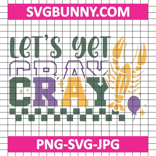 Let’s Get Cray SVG, Carnival SVG, Carnival Quote SVG, Happy Carnival SVG, Carnival Mask SVG, Happy Mardi Gras 2025 SVG, Carnival DXF, Carnival SVG, Carnival PNG, Carnival EPS, Mardi Gras DXF, Mardi Gras SVG, Mardi Gras PNG, Mardi Gras EPS