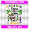 Mardi Gras Cruise Crew 2025 PNG, Cruise Trip New Orleans PNG, Carnival SVG, Mardi Gras Family PNG